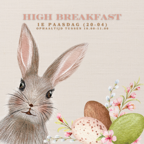 HIGH BREAKFAST TAKE AWAY - 1E PAASDAG 10.00-11.00